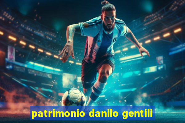 patrimonio danilo gentili